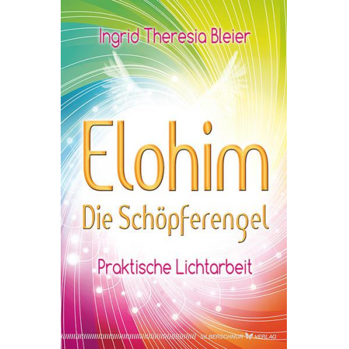 Ingrid Theresia Bleier - Elohim – Die Schöpferengel