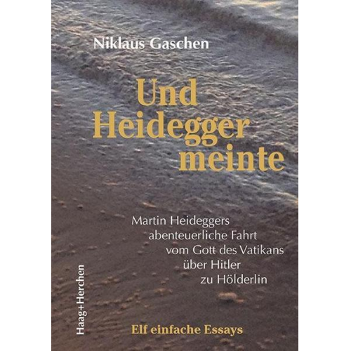 Niklaus Gaschen - Und Heidegger meinte