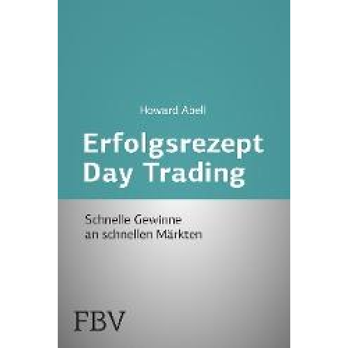 Howard Abell - Erfolgsrezept Day Trading