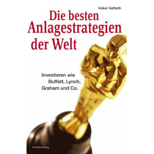 Volker Gelfarth - Die besten Anlagestrategien der Welt