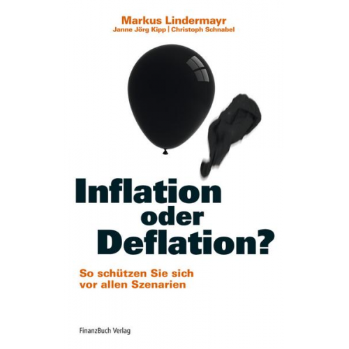 Markus Lindermayr & Janne Jörg Kipp & Christoph Schnabel - Inflation oder Deflation?