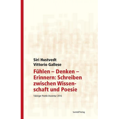 Siri Hustvedt & Vittorio Gallese - Fühlen - Denken - Erinnern: Schreiben zwischen Wissenschaft und Poesie