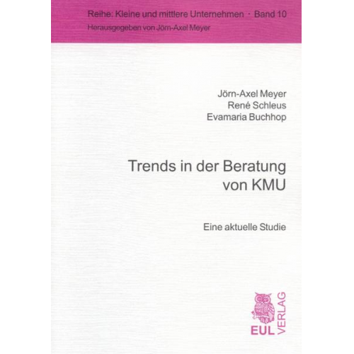 Jörn A. Meyer & René Schleus & Evamaria Buchhop - Trends in der Beratung von KMU