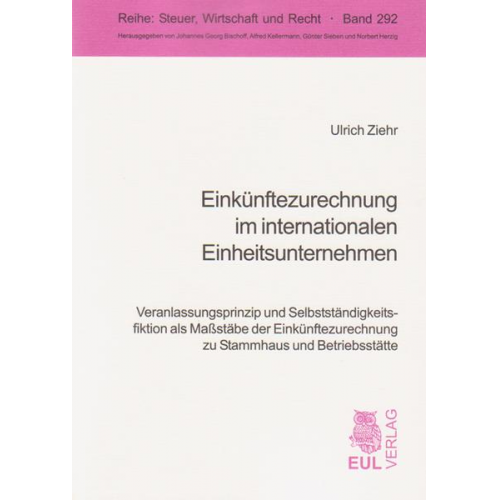 Ulrich Ziehr - Einkünftezurechnung im internationalen Einheitsunternehmen