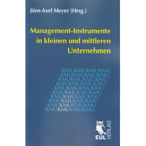 Jörn-Axel Meyer - Management-Instrumente in kleinen und mittleren Unternehmen