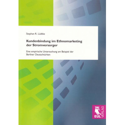 Stephan R. Lüdtke - Kundenbindung im Ethnomarketing der Stromversorger