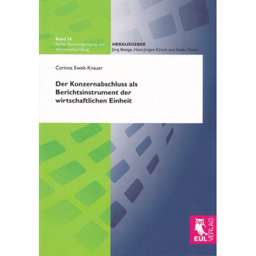 Corinna Ewelt-Knauer - Der Konzernabschluss als Berichtinstrument der wirtschaftlichen Einheit