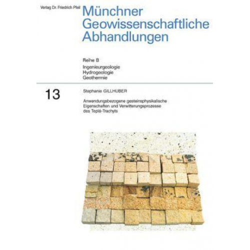 Stephanie Gillhuber - Anwendungsbezogene gesteinsphysikalische Eigenschaften und Verwitterungsprozesse des Teplá-Trachyts