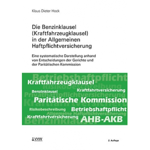 Klaus D. Hock - Die Benzinklausel (Kraftfahrzeugklausel) in der Allgemeinen Haftpflichtversicherung