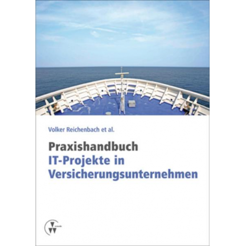 Volker Reichenbach & Rainer Trautloft & Alfred Hennerici & Ingo Goelitz & Werner Lappat - Praxishandbuch IT-Projekte in Versicherungsunternehmen