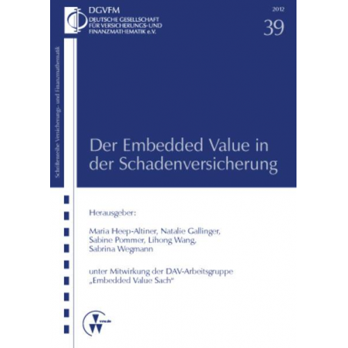 Maria Heep-Altiner & Natalie Gallinger & Sabine Pommer & Lihong Wang & Sabrina Wegmann - Der Embedded Value in der Schadenversicherung