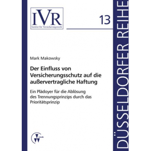 Mark Makowsky - Der Einfluss von Versicherungsschutz auf die außervertragliche Haftung