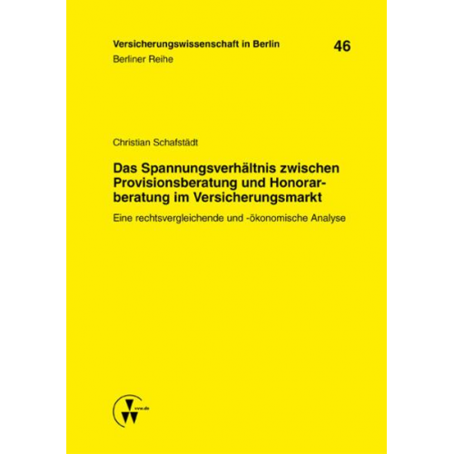 Christian Schafstädt - Das Spannungsverhältnis zwischen Provisionsberatung und Honorarberatung im Versicherungsmarkt