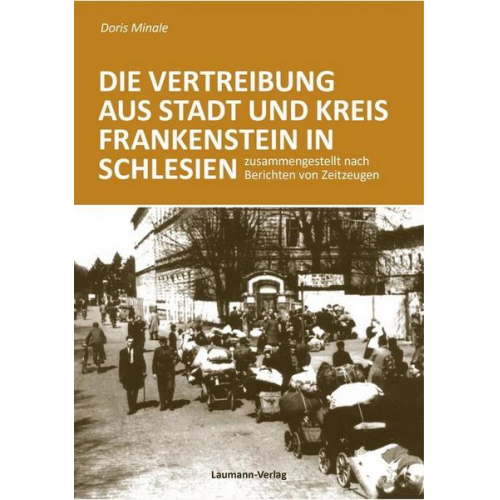 Doris Minale - Die Vertreibung aus Stadt und Kreis Frankenstein in Schlesien