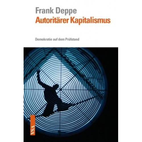 Frank Deppe - Autoritärer Kapitalismus