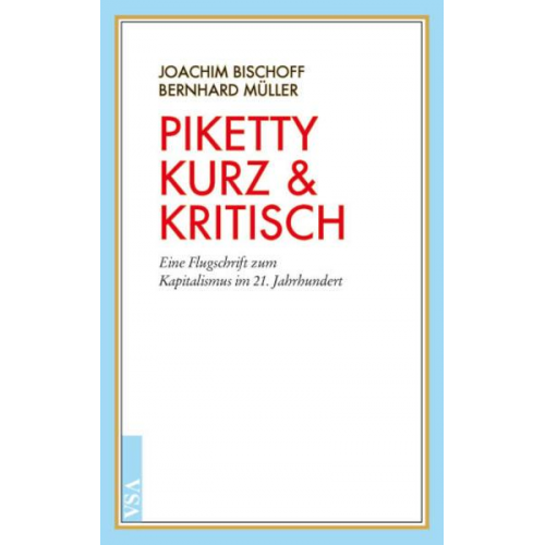 Joachim Bischoff & Bernhard Müller - Piketty kurz & kritisch