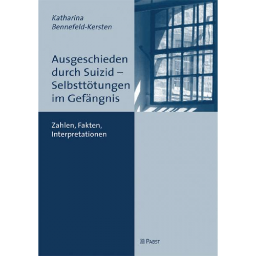 Katharina Bennefeld-Kersten - Ausgeschieden durch Suizid - Selbsttötungen im Gefängnis