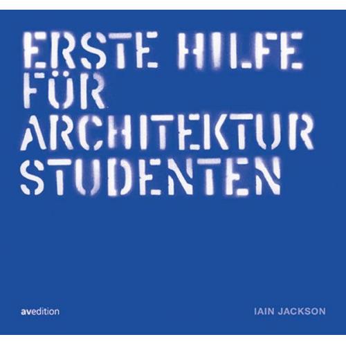 Iain Jackson - Erste Hilfe für Architekturstudenten