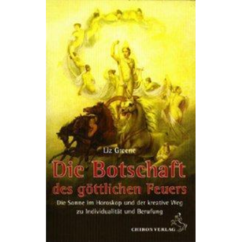 Liz Greene - Die Botschaft des göttlichen Feuers