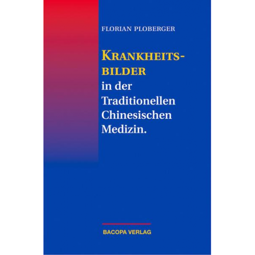 Florian Ploberger - Krankheitsbilder in der Traditionellen Chinesischen Medizin