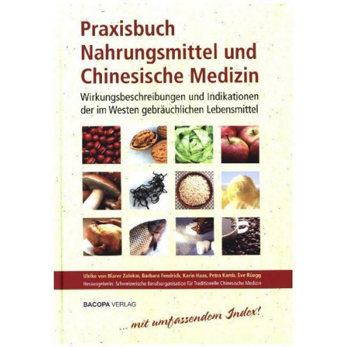 Ulrike Blarer Zalokar & Eve Rüegg & Barbara Fendrich & Petra Kamb & Karin Haas - Praxisbuch Nahrungsmittel und Chinesische Medizin