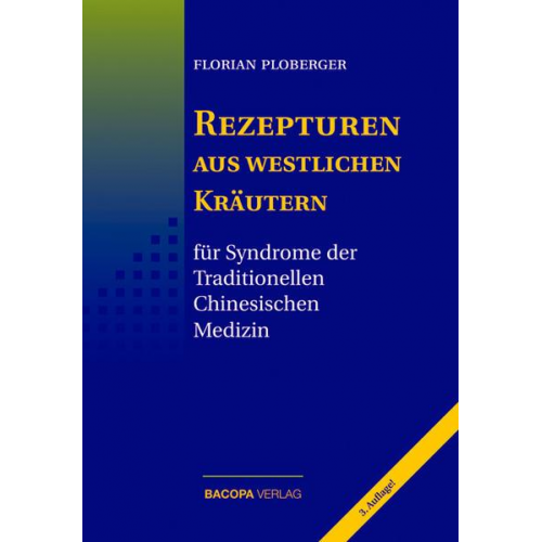 Florian Ploberger - Rezepturen aus westlichen Kräutern für Syndrome der Traditionellen Chinesischen Medizin