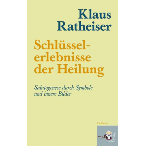 Klaus Ratheiser - Schluesselerlebnisse der Heilung