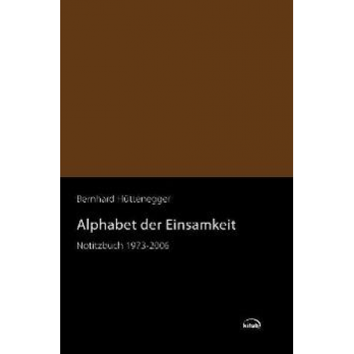 Bernhard Hüttenegger - Alphabet der Einsamkeit