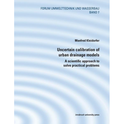 Manfred Kleidorfer - Uncertain calibration of urban drainage models