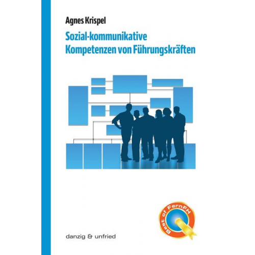 Agnes Krispel - Sozial-kommunikative Kompetenzen von Führungskräften