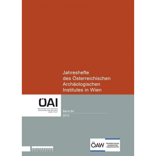 Jahreshefte des Österreichischen Archäologischen Institutes in Wien, Band 84, 2015