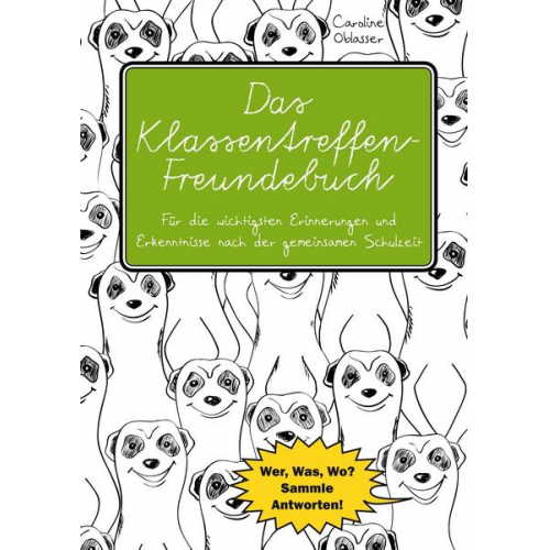 Caroline Oblasser - Das Klassentreffen-Freundebuch - Für die wichtigsten Erinnerungen und Erkenntnisse nach der gemeinsamen Schulzeit.