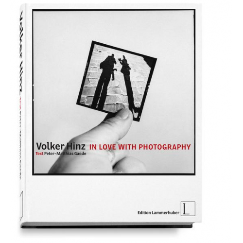 Volker Hinz & Peter-Matthias Gaede - In Love with Photography