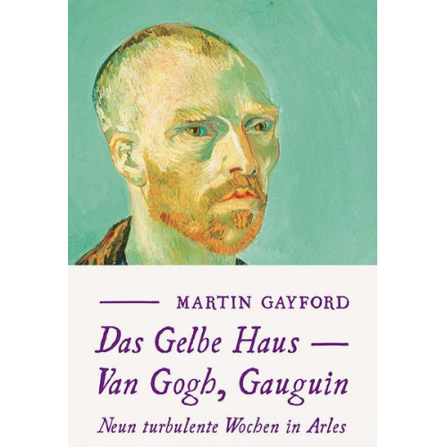 Martin Gayford - Das Gelbe Haus