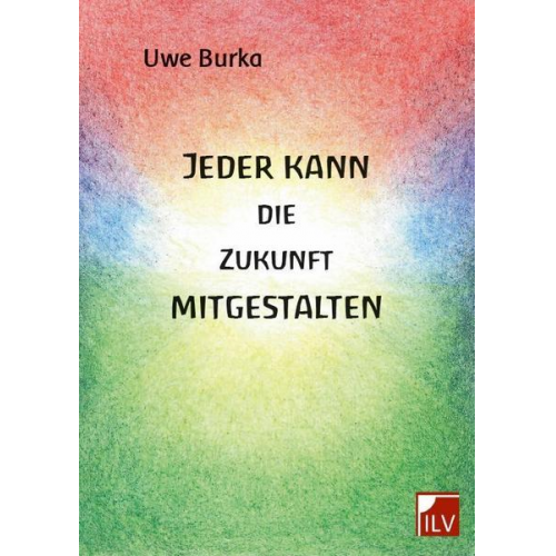 Uwe Burka - Jeder kann die Zukunft mitgestalten