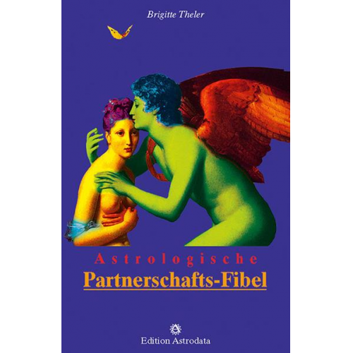 Brigitte Theler - Astrologische Partnerschafts-Fibel