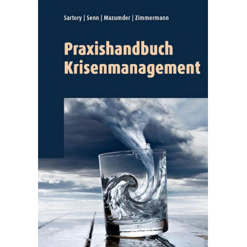 Beda Sartory & Patrick Senn & Bettina Zimmermann & Sita Mazumder - Praxishandbuch Krisenmanagement