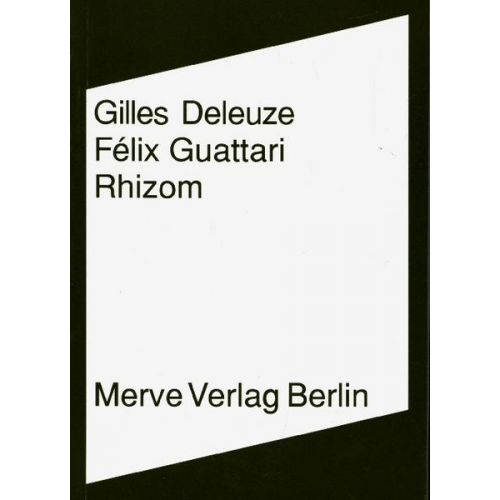Gilles Deleuze & Felix Guattari - Rhizom