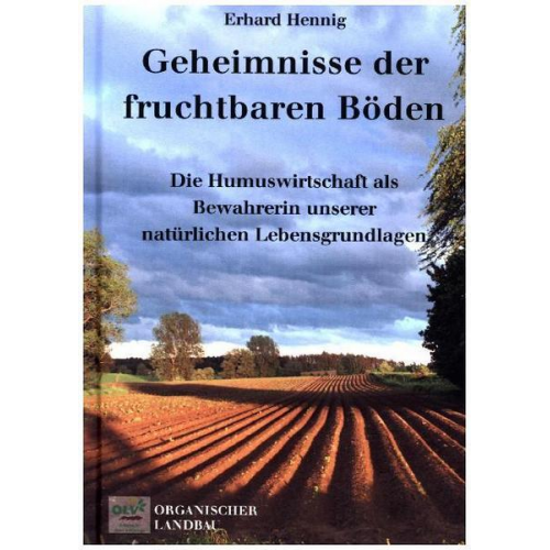 Erhard Hennig - Geheimnisse der fruchtbaren Böden