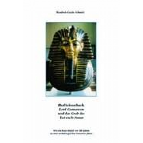 Manfred G. Schmitz - Bad Schwalbach, Lord Carnarvon und das Grab von Tut-ench-Amun