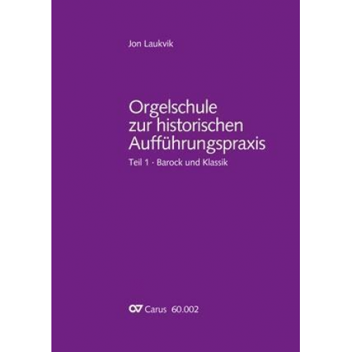 Jon Laukvik - Orgelschule zur historischen Aufführungspraxis