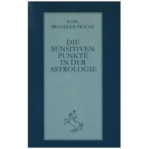 Karl Brandler-Pracht - Die sensitiven Punkte in der Astrologie