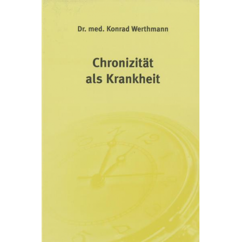 Konrad Werthmann - Chronizität als Krankheit