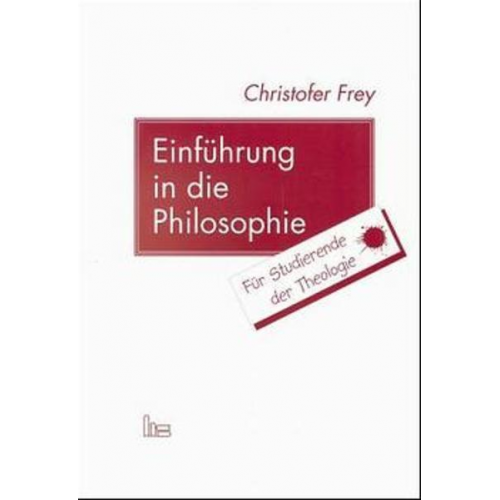 Christofer Frey - Einführung in die Philosophie