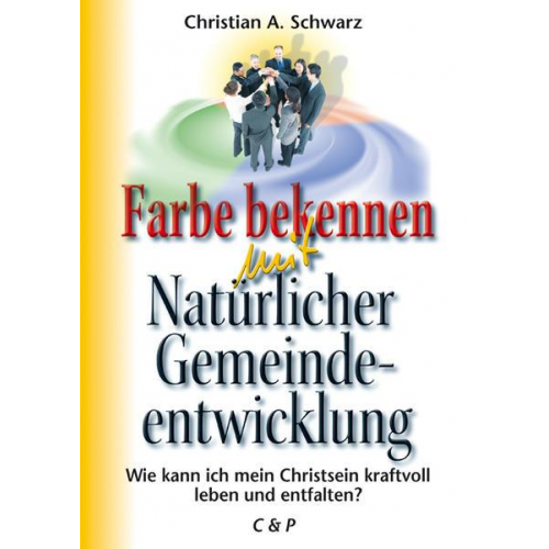 Christian Schwarz - Farbe bekennen mit Natürlicher Gemeindeentwicklung