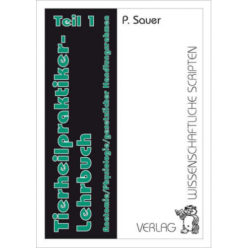 Petra Sauer - Tierheilpraktiker Lehrbuch / Tierheilpraktiker Lehrbuch Teil 1