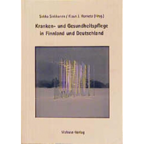 Sirkka Sinkkonen & Klaus J. Hornetz - Kranken- und Gesundheitspflege in Finnland und Deutschland