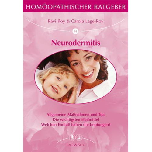 Ravi Roy & Carola Lage-Roy - Homöopathischer Ratgeber Neurodermitis