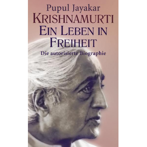 Pupul Jayakar - Krishnamurti - Ein Leben in Freiheit