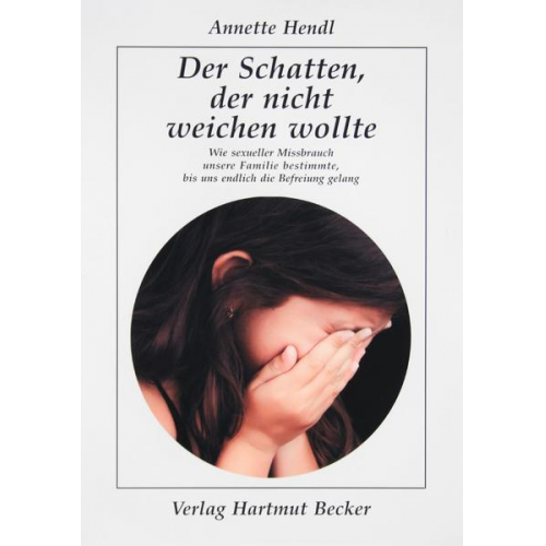 Annette Hendl - Der Schatten, der nicht weichen wollte